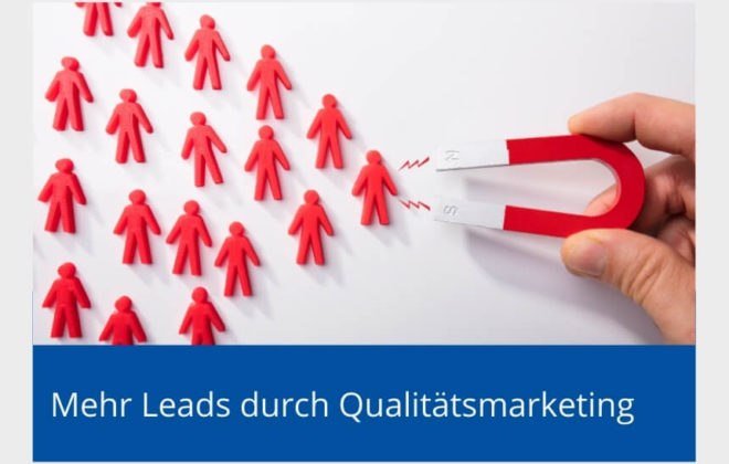 Mehr Leads Qualitätsmarketing