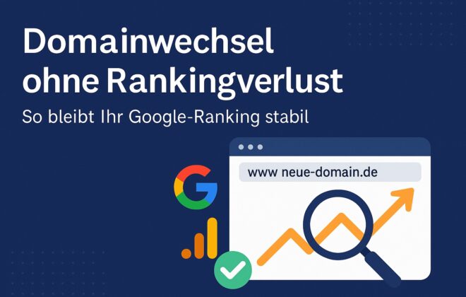 Domainwechsel ohne Rankingverlust – So bleibt Ihr Google-Ranking stabil (2025)