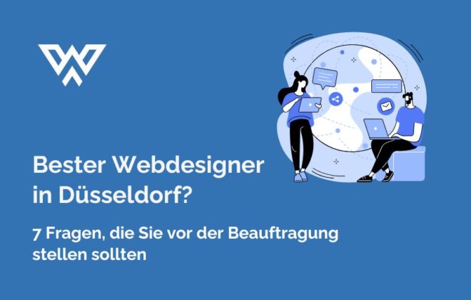 Bester Webdesigner in Düsseldorf. 7 Fragen zu beachten